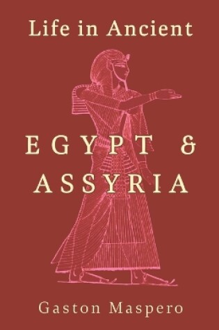 Cover of Life In Ancient Egypt And Assyria