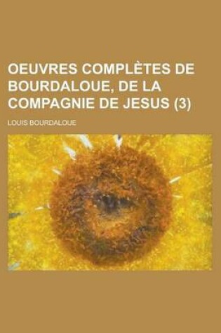 Cover of Oeuvres Completes de Bourdaloue, de La Compagnie de Jesus (3)