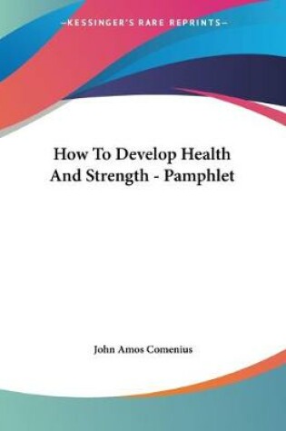 Cover of How To Develop Health And Strength - Pamphlet