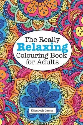 Cover of The Really RELAXING Colouring Book for Adults