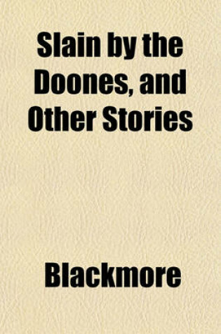 Cover of Slain by the Doones, and Other Stories