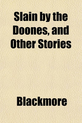 Book cover for Slain by the Doones, and Other Stories