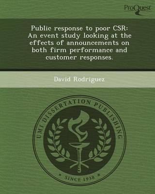 Book cover for Public Response to Poor Csr: An Event Study Looking at the Effects of Announcements on Both Firm Performance and Customer Responses