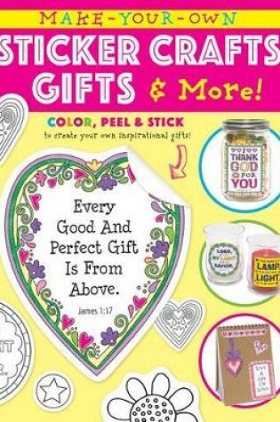 Cover of Make Your Own Sticker Crafts, Gifts, and More