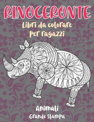 Book cover for Libri da colorare per ragazzi - Grande stampa - Animali - Rinoceronte
