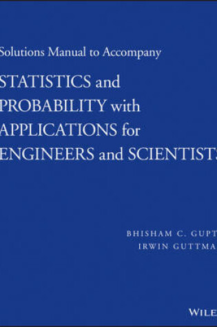 Cover of Solutions Manual to Accompany Statistics and Probability with Applications for Engineers and Scientists