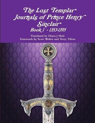 Book cover for The Lost Templar Journals of Prince Henry Sinclair Book #1 1353-1398