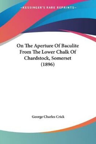 Cover of On The Aperture Of Baculite From The Lower Chalk Of Chardstock, Somerset (1896)