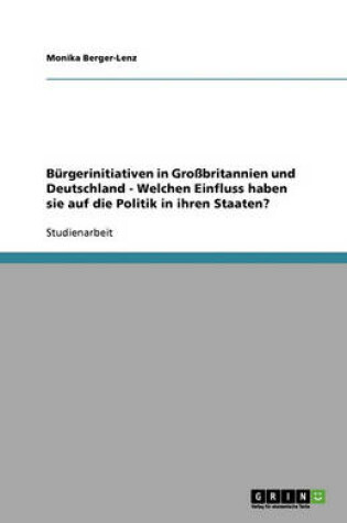 Cover of Burgerinitiativen in Grossbritannien und Deutschland - Welchen Einfluss haben sie auf die Politik in ihren Staaten?