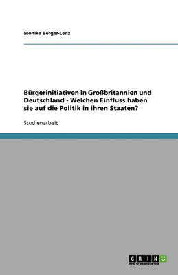 Book cover for Burgerinitiativen in Grossbritannien und Deutschland - Welchen Einfluss haben sie auf die Politik in ihren Staaten?