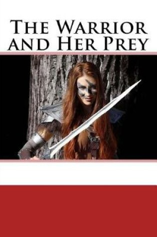 Cover of The Warrior and Her Prey