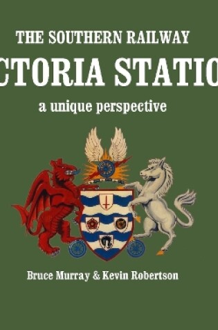 Cover of The Southern Railway Victoria Station - A Unique Perspective