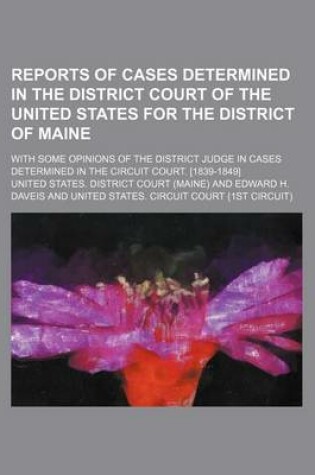 Cover of Reports of Cases Determined in the District Court of the United States for the District of Maine; With Some Opinions of the District Judge in Cases de