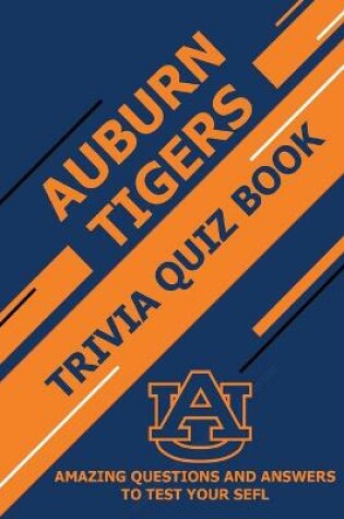 Cover of Auburn Tigers Trivia Quiz Book