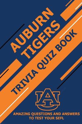 Book cover for Auburn Tigers Trivia Quiz Book