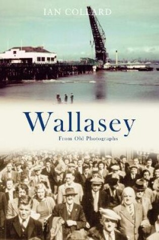 Cover of Wallasey From Old Photographs