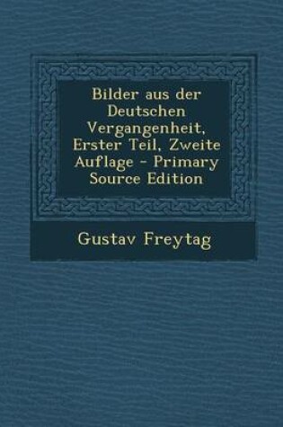 Cover of Bilder Aus Der Deutschen Vergangenheit, Erster Teil, Zweite Auflage