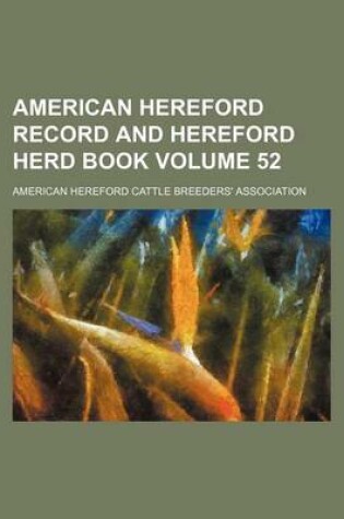 Cover of American Hereford Record and Hereford Herd Book Volume 52