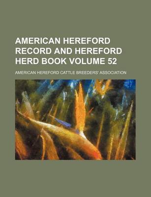 Book cover for American Hereford Record and Hereford Herd Book Volume 52