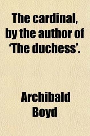 Cover of The Cardinal, by the Author of 'The Duchess'.