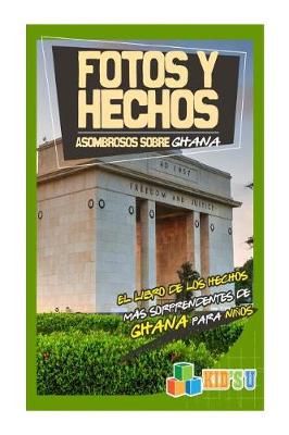 Book cover for Fotos y Hechos Asombrosos Sobre Ghana