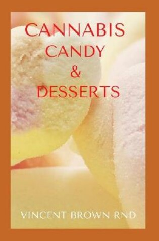 Cover of Cannabis Candy & Desserts