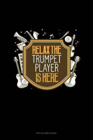 Cover of Relax the Trumpet Player Is Here