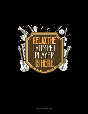 Book cover for Relax the Trumpet Player Is Here