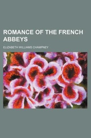 Cover of Romance of the French Abbeys