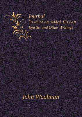 Book cover for Journal To which are Added, His Last Epistle, and Other Writings