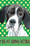 Book cover for My Big Fat Journal Notebook For Dog Lovers English Pointer