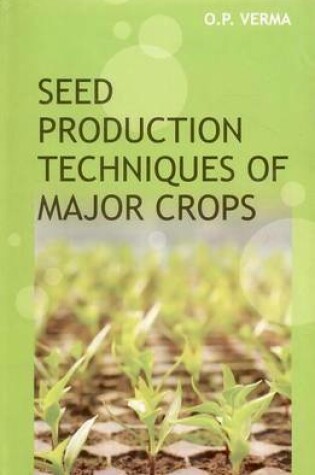 Cover of Seed Production Techniques of Major Crops