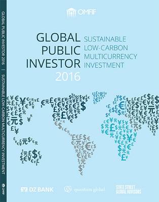 Book cover for Global Public Investor 2016: Sustainable Low-Carbon Multicurrency Investment