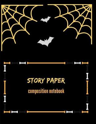 Book cover for Story Paper Composition Notebook