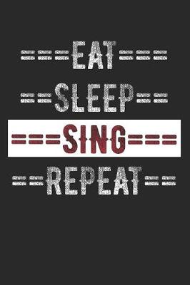Book cover for Singers Journal - Eat Sleep Sing Repeat