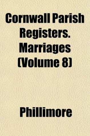 Cover of Cornwall Parish Registers. Marriages (Volume 8)