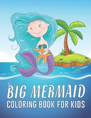 Book cover for Big Mermaid Coloring Book for Kids