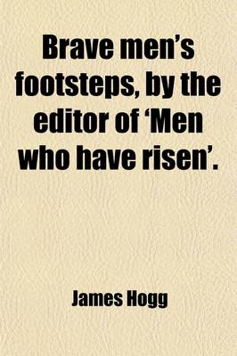 Book cover for Brave Men's Footsteps, by the Editor of 'Men Who Have Risen'.