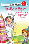 Book cover for Mrs. Rosey Posey and the Yum-yummy Birthday Cake