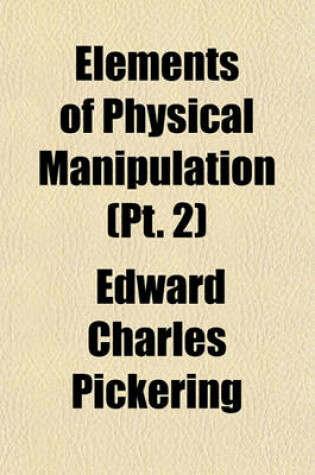 Cover of Elements of Physical Manipulation (PT. 2)