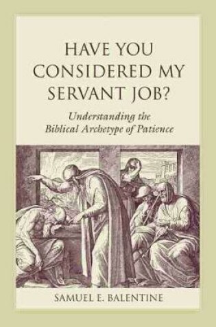 Cover of Have You Considered My Servant Job?