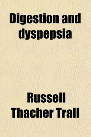 Cover of Digestion and Dyspepsia