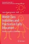 Book cover for World Class Initiatives and Practices in Early Education