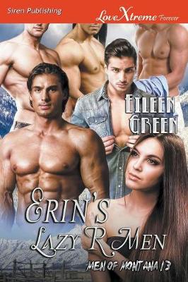 Book cover for Erin's Lazy R Men [men of Montana 13] (Siren Publishing Lovextreme Forever)