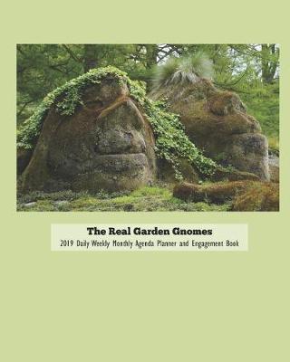 Book cover for The Real Garden Gnomes 2019 Daily Weekly Monthly Agenda Planner and Engagement Book