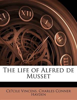 Book cover for The Life of Alfred de Musset