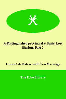 Book cover for A Distinguished provincial at Paris. Lost illusions Part 2.