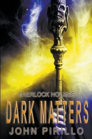 Cover of Sherlock Holmes, Dark Matters