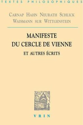 Cover of Manifeste Du Cercle de Vienne Et Autres Ecrits