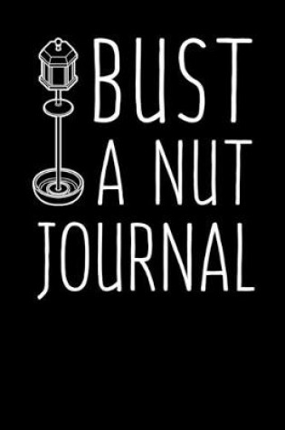 Cover of Bust A Nut Journal